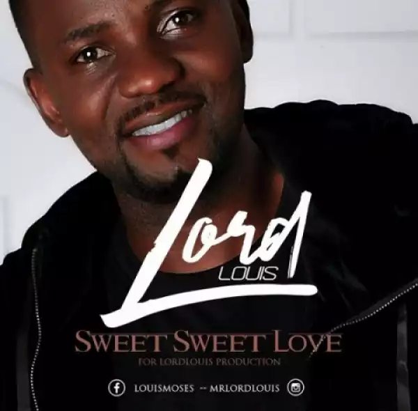 Lord Louis - Sweet Sweet Love